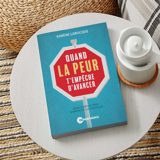 Livre “Quand la peur t’empêche d’avancer” – Simplement Humain, Karène Larocque.